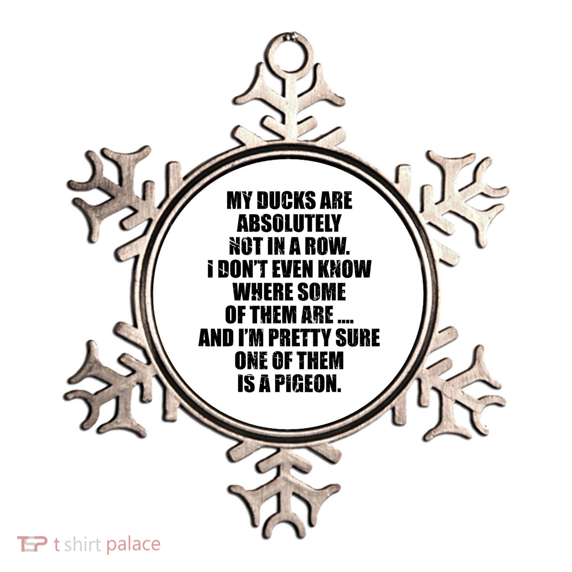 My Ducks Are Absolutely Not In A Row Pigeon Ornament