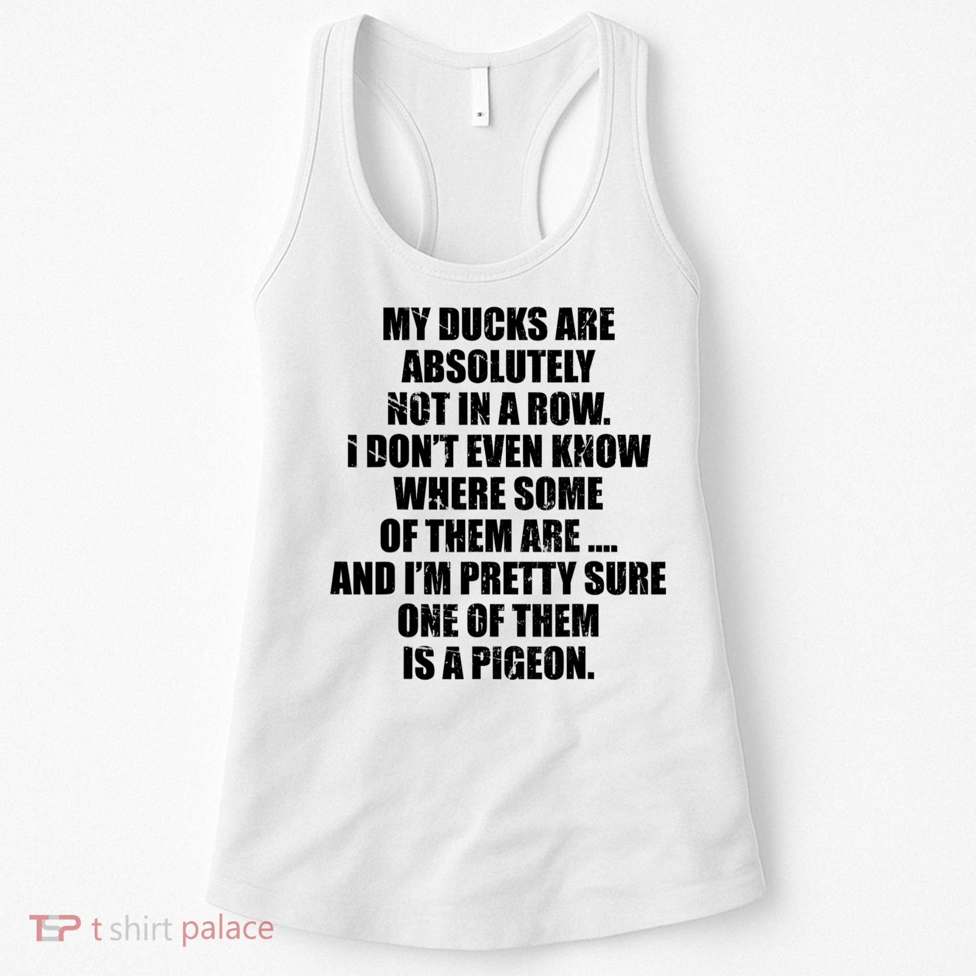 My Ducks Are Absolutely Not In A Row Pigeon Women's Tank Top