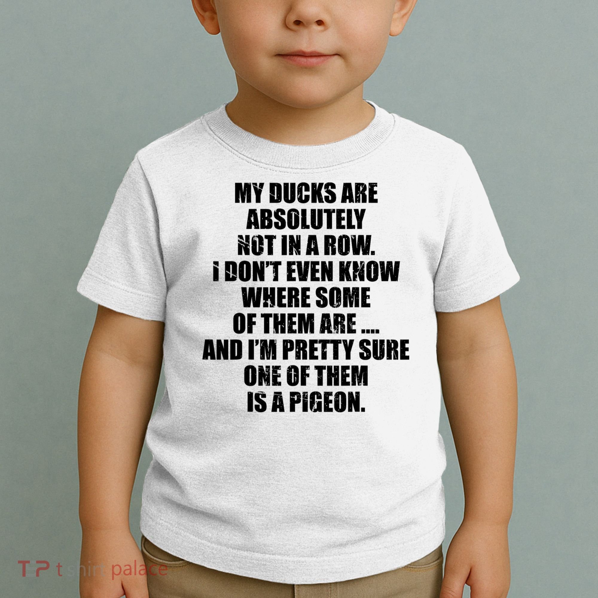 My Ducks Are Absolutely Not In A Row Pigeon Toddler T-Shirt
