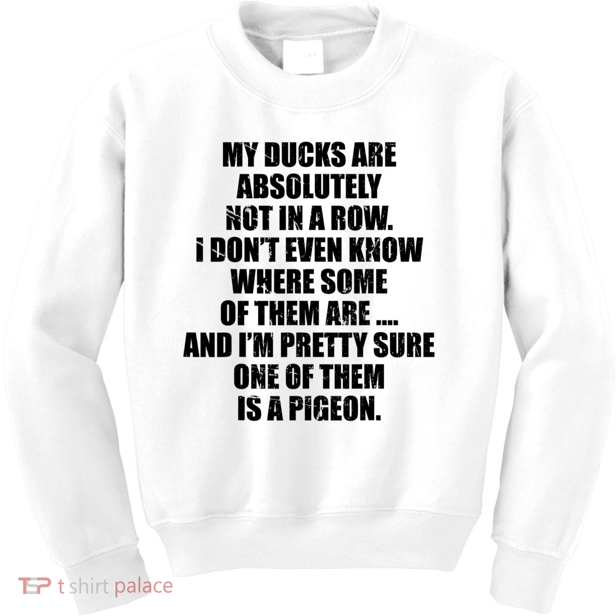 My Ducks Are Absolutely Not In A Row Pigeon Kids Sweatshirt