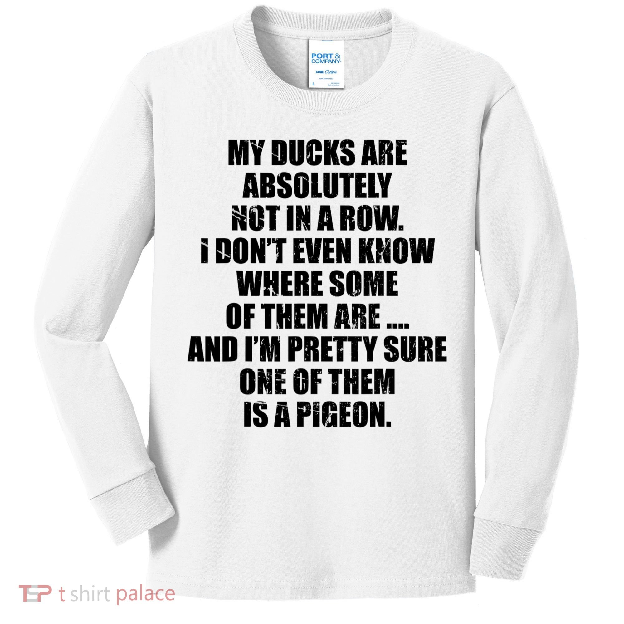 My Ducks Are Absolutely Not In A Row Pigeon Kids Long Sleeve Shirt