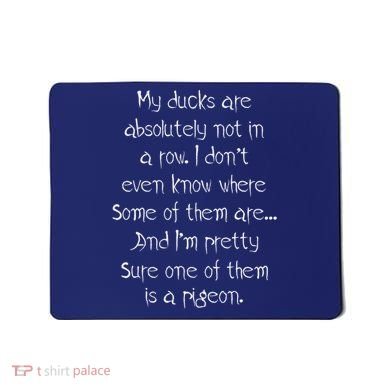 My Ducks Are Absolutely Not In A Row Pigeon Mousepad