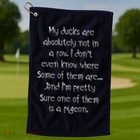 My Ducks Are Absolutely Not In A Row Pigeon Golf Towel thumb 1