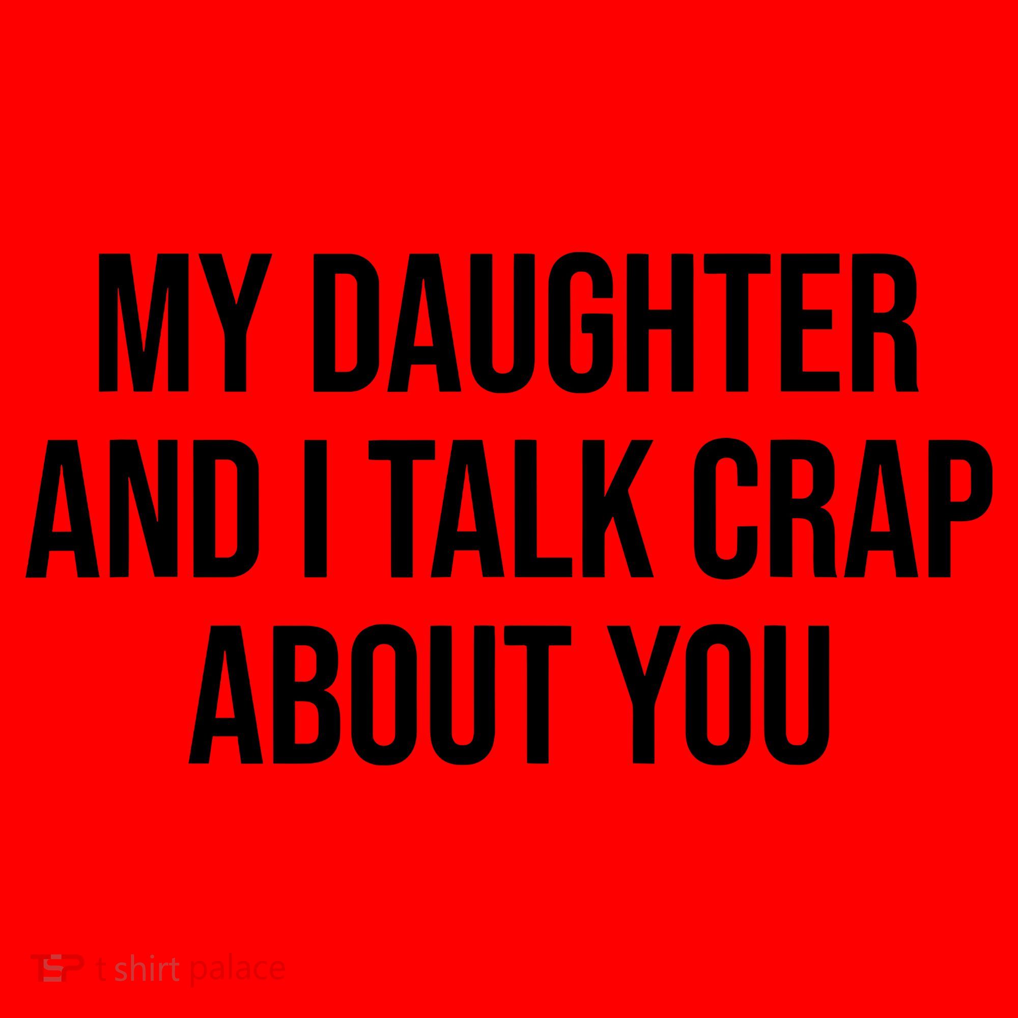 My Daughter And I Talk Crap About You Funny Dad, Daddy, Mom Santa Hat