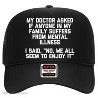 My Doctor Asked If My Family Suffers From Mental Illness Hat thumb 0
