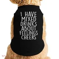 Mixed Drinks About Feelings Cheers Doggie Tank thumb 0
