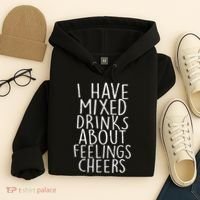 Mixed Drinks About Feelings Cheers Hoodie thumb 4