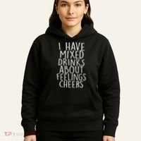Mixed Drinks About Feelings Cheers Hoodie thumb 5