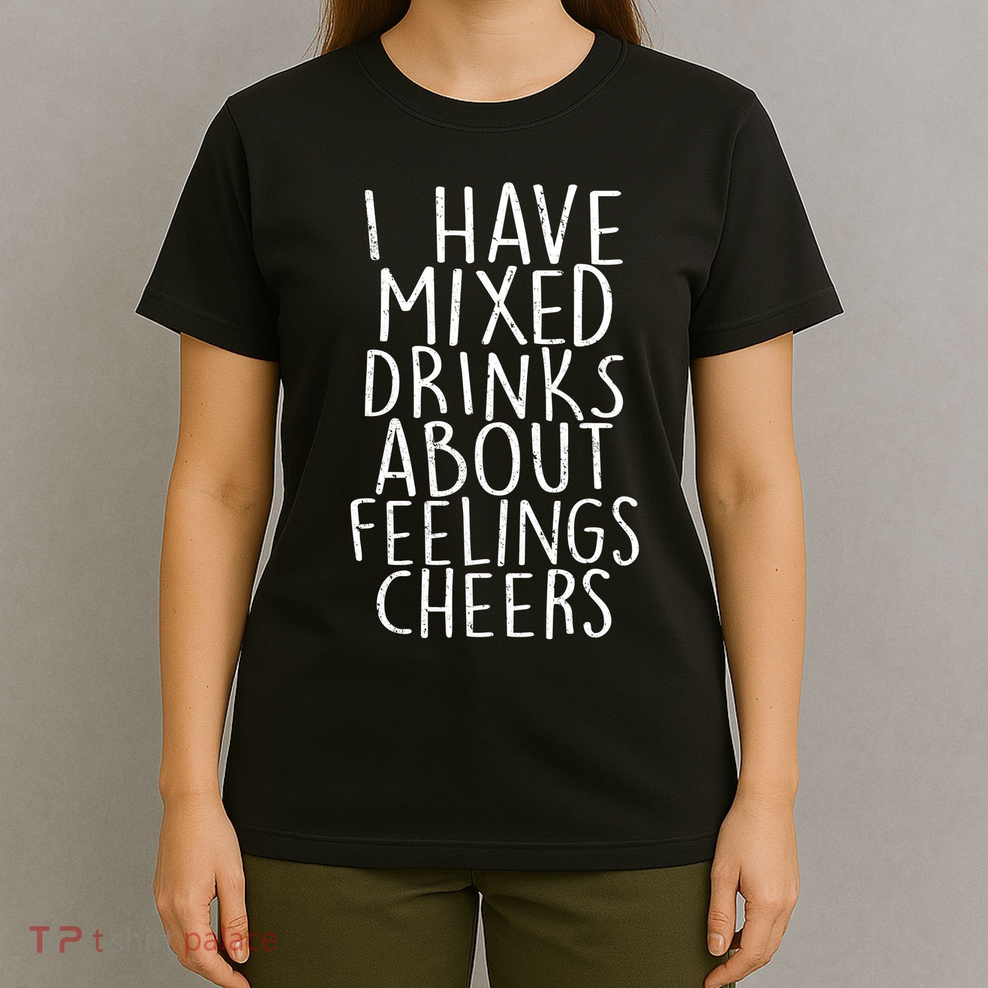 Mixed Drinks About Feelings Cheers T-Shirt