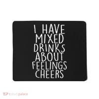 Mixed Drinks About Feelings Cheers Mousepad thumb 0