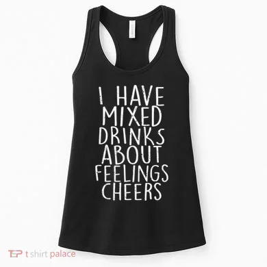 Mixed Drinks About Feelings Cheers Women's Tank Top