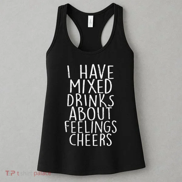 Mixed Drinks About Feelings Cheers Women's Tank Top