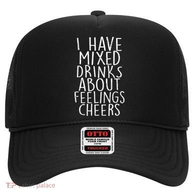 Mixed Drinks About Feelings Cheers Hat