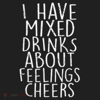 Mixed Drinks About Feelings Cheers Hat thumb 2
