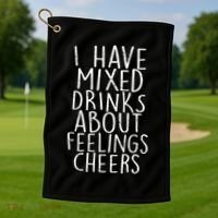 Mixed Drinks About Feelings Cheers Golf Towel thumb 1