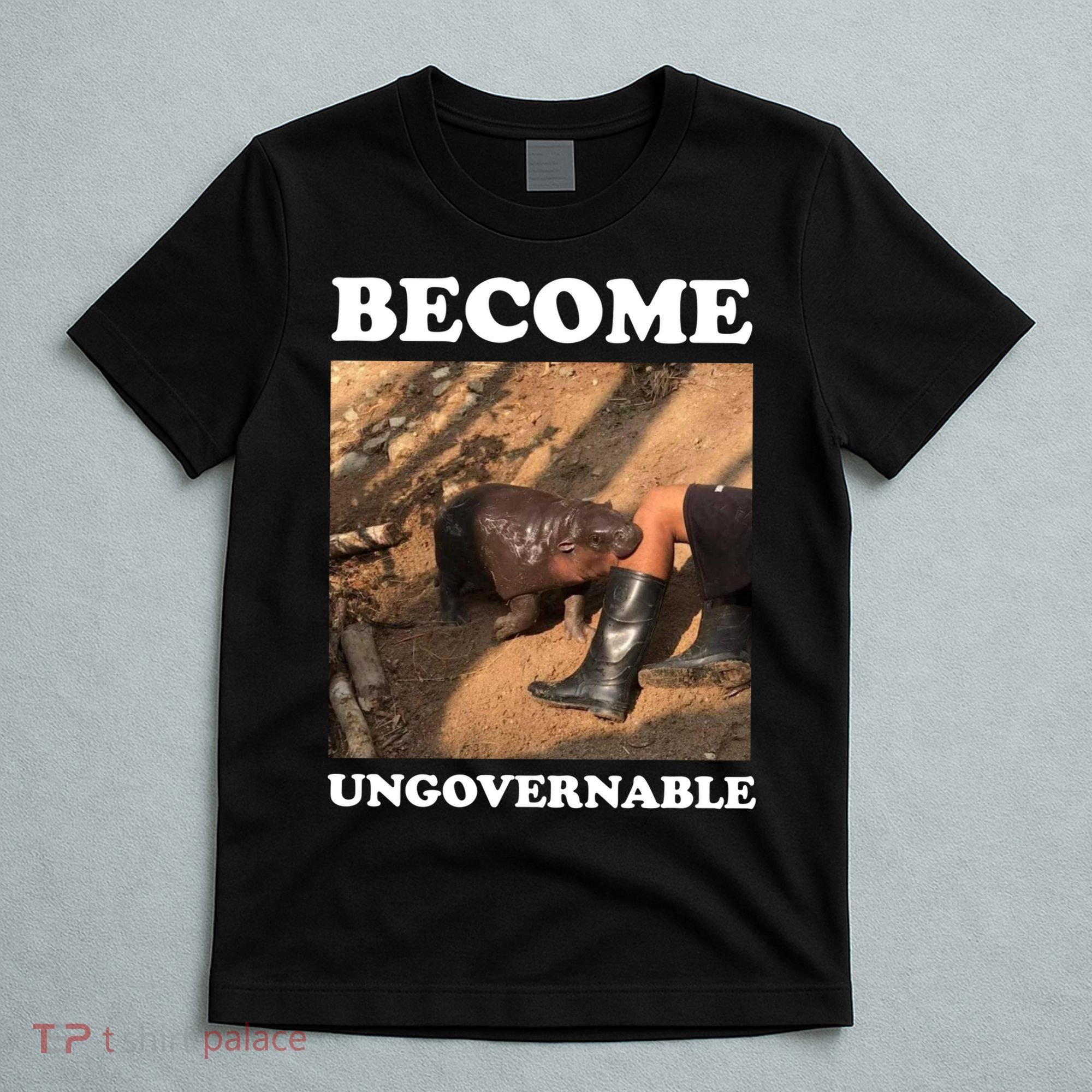 Moo Deng Become Ungovernable T-Shirt