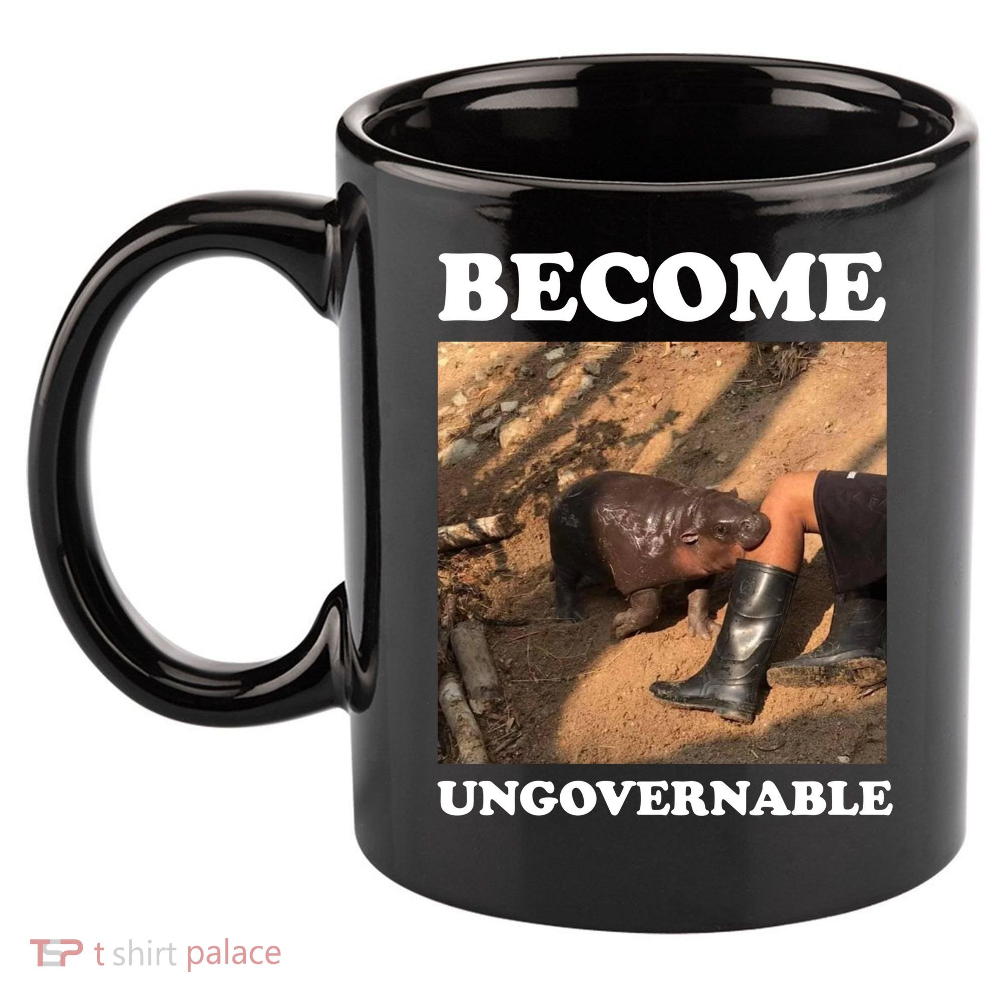 Moo Deng Become Ungovernable 11oz C Handle Ceramic Mug