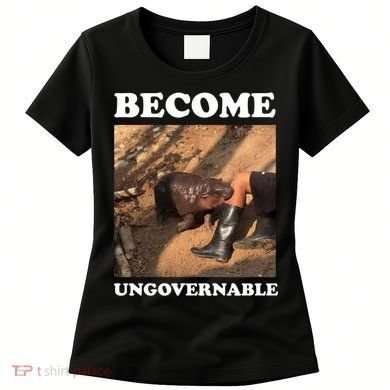 Moo Deng Become Ungovernable Women's T-Shirt