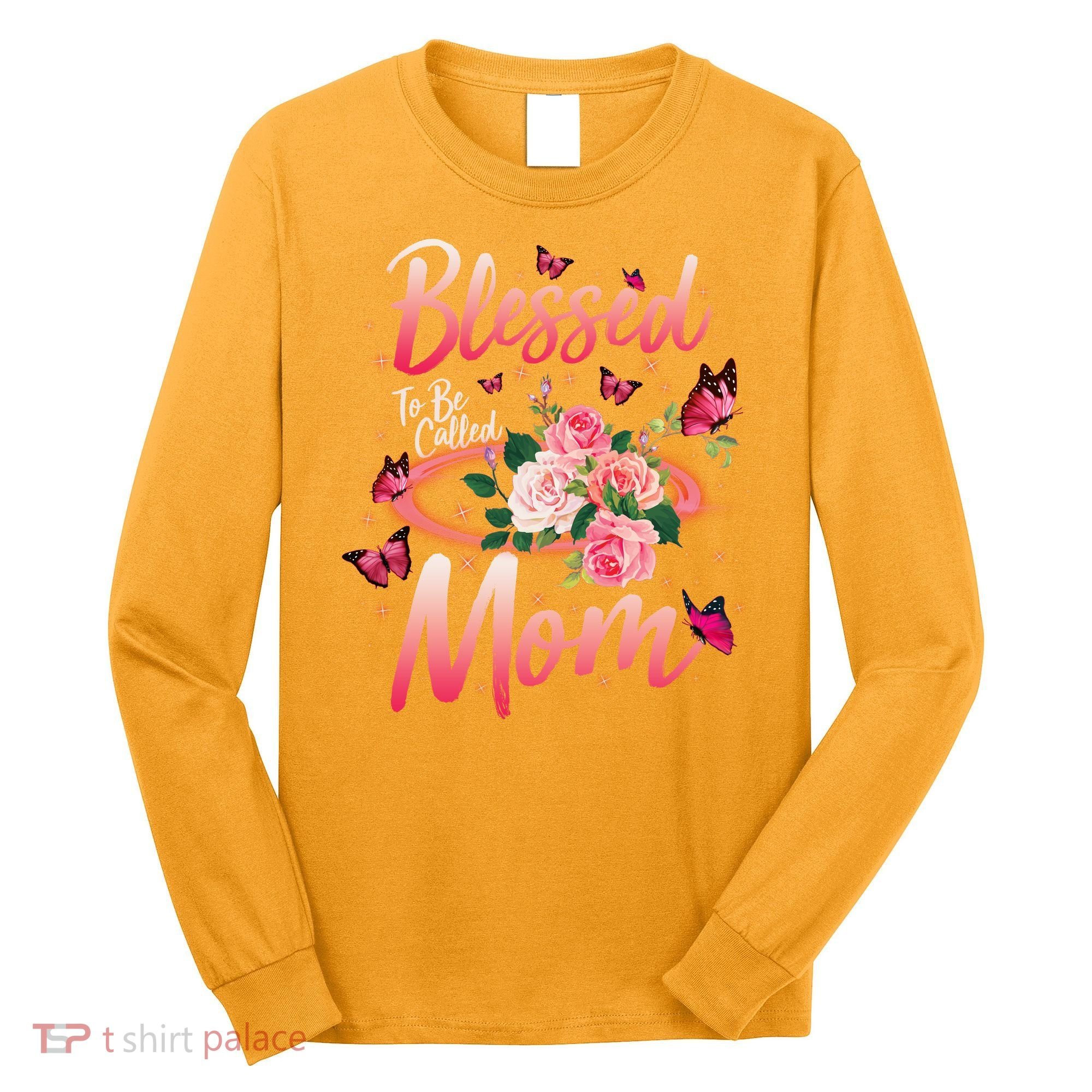 Mother's Day Blessed To Be Called Mom Butterflies And Roses Long Sleeve Shirt