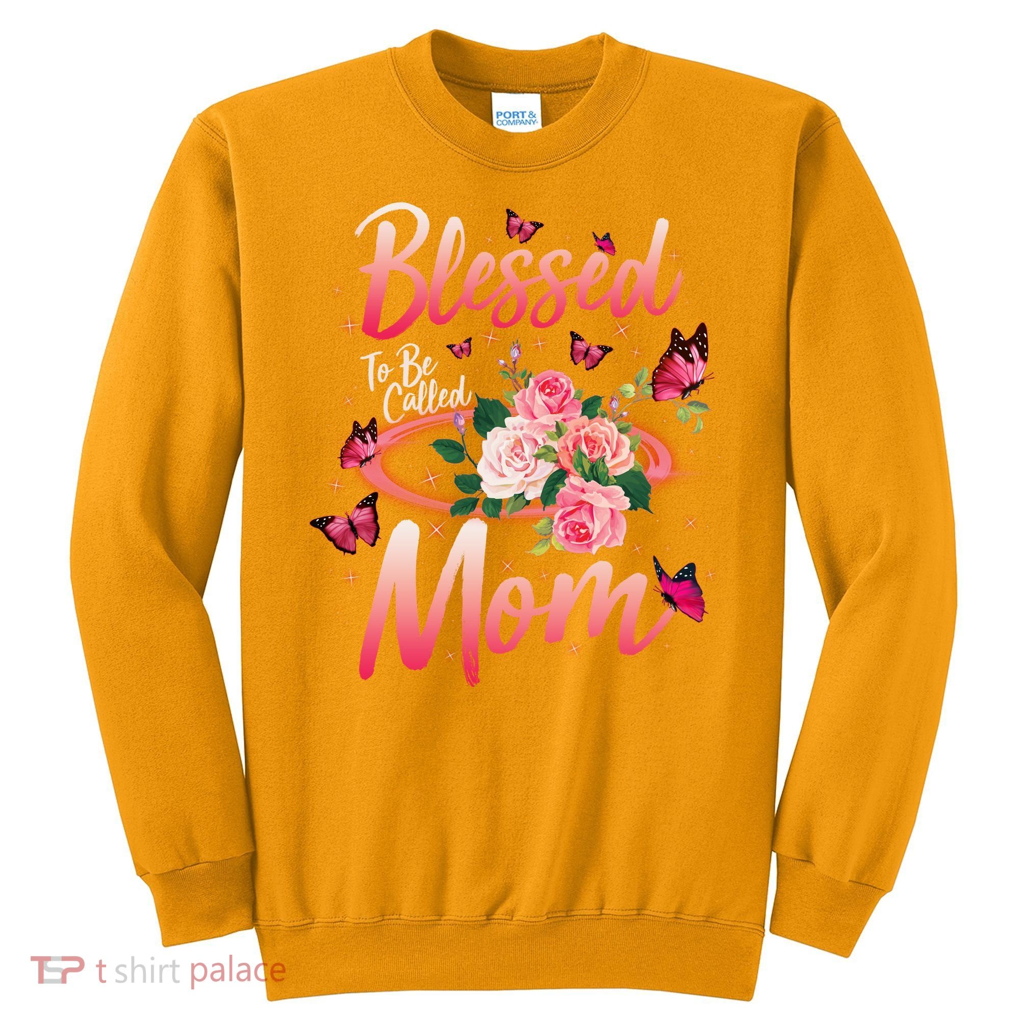 Mother's Day Blessed To Be Called Mom Butterflies And Roses Sweatshirt