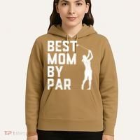 Mother's Day Best Mom By Par Funny Golf Lover Gift Hoodie thumb 5
