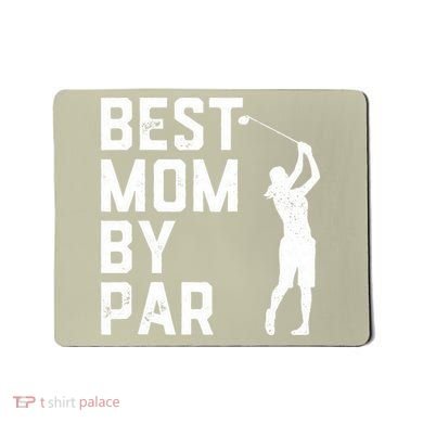 Mother's Day Best Mom By Par Funny Golf Lover Gift Mousepad