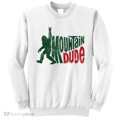 Mountain Dude Bigfoot Hiking Humor Sweatshirt
