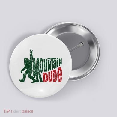 Mountain Dude Bigfoot Hiking Humor Button