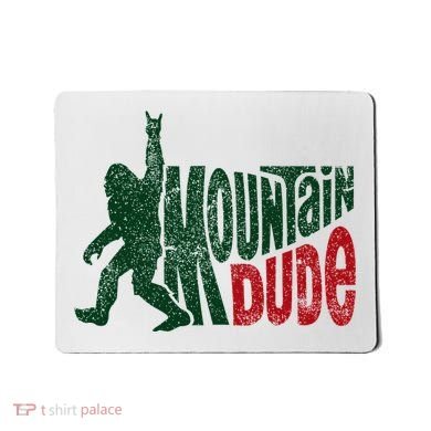 Mountain Dude Bigfoot Hiking Humor Mousepad
