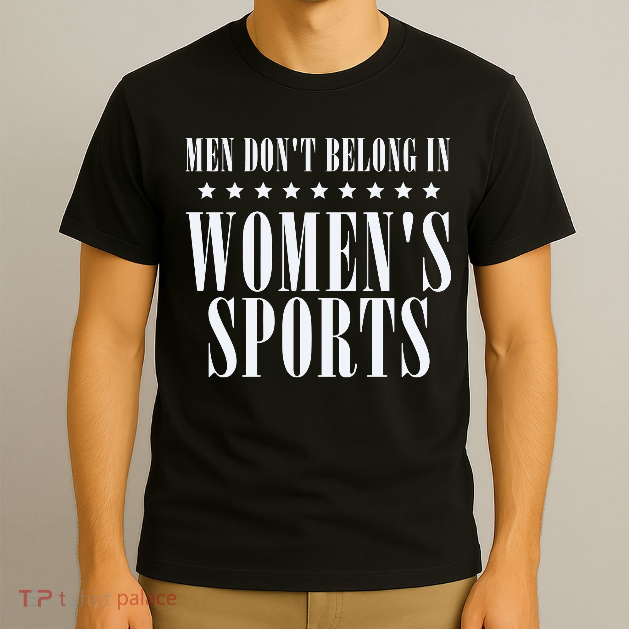Man Dont Belong In Woman Sports T-Shirt