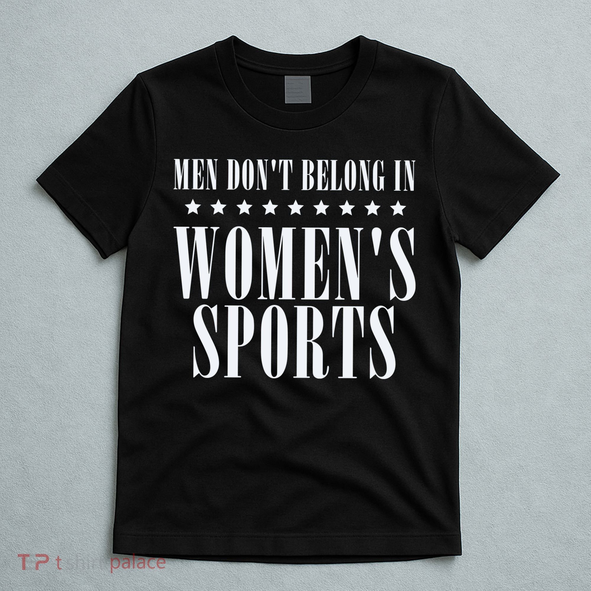 Man Dont Belong In Woman Sports T-Shirt