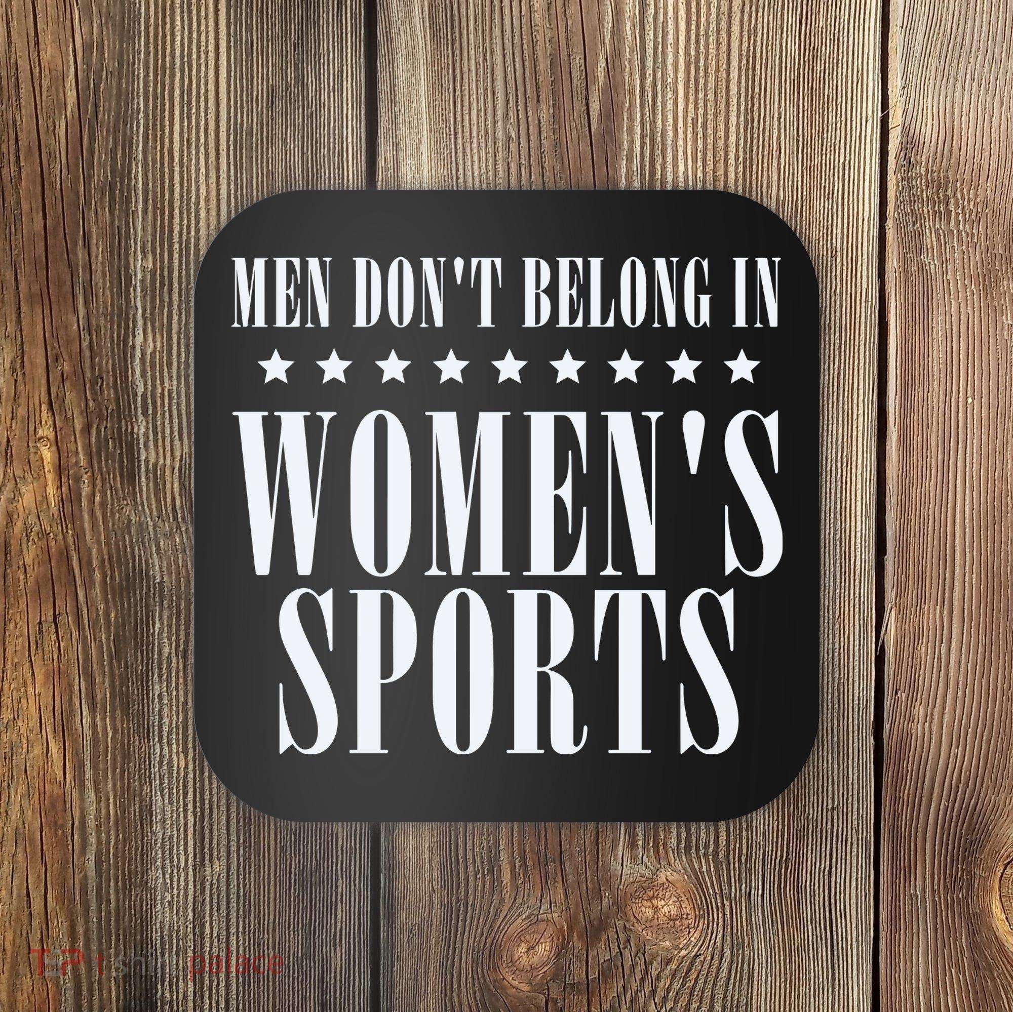 Man Dont Belong In Woman Sports Coaster
