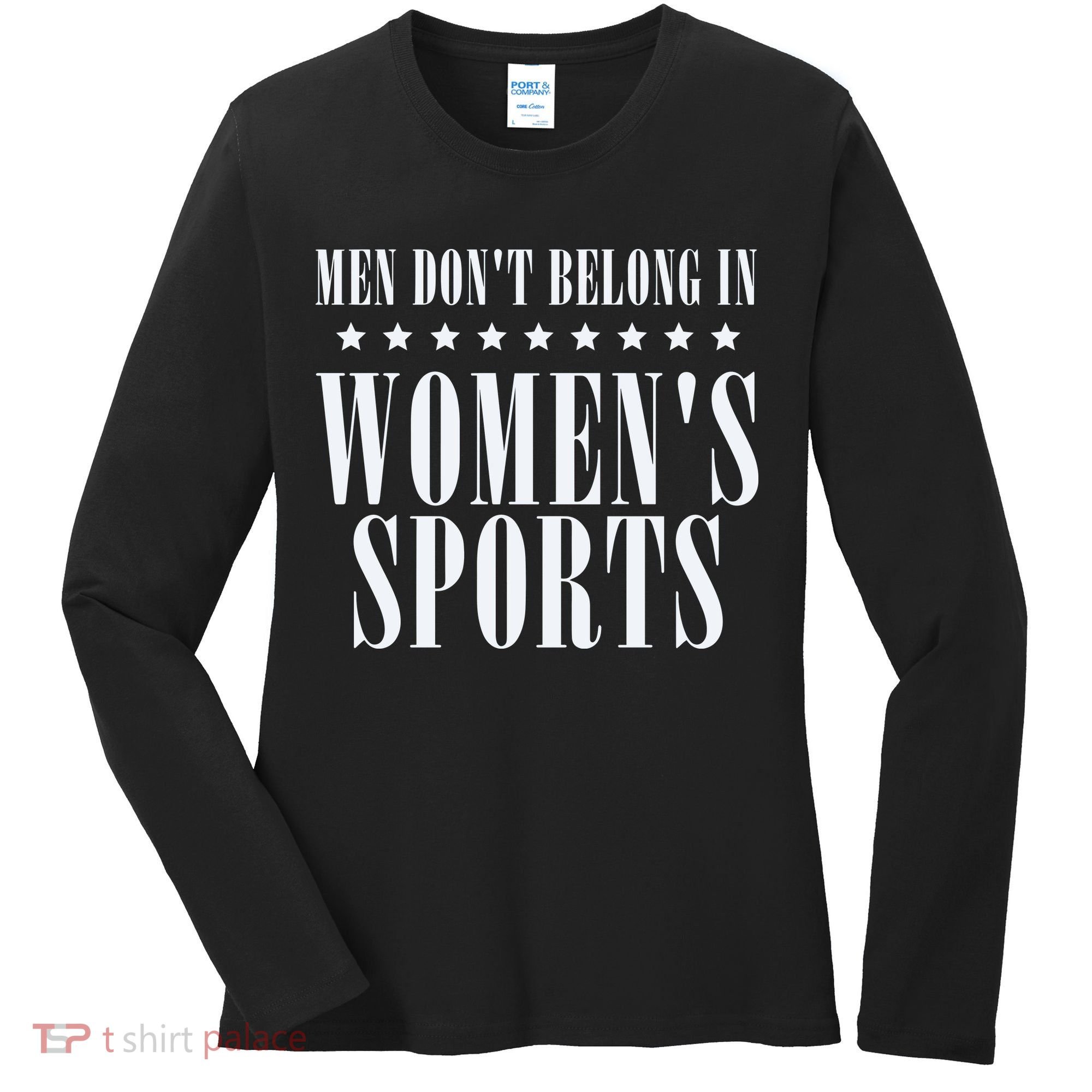 Man Dont Belong In Woman Sports Women's Long Sleeve Shirt
