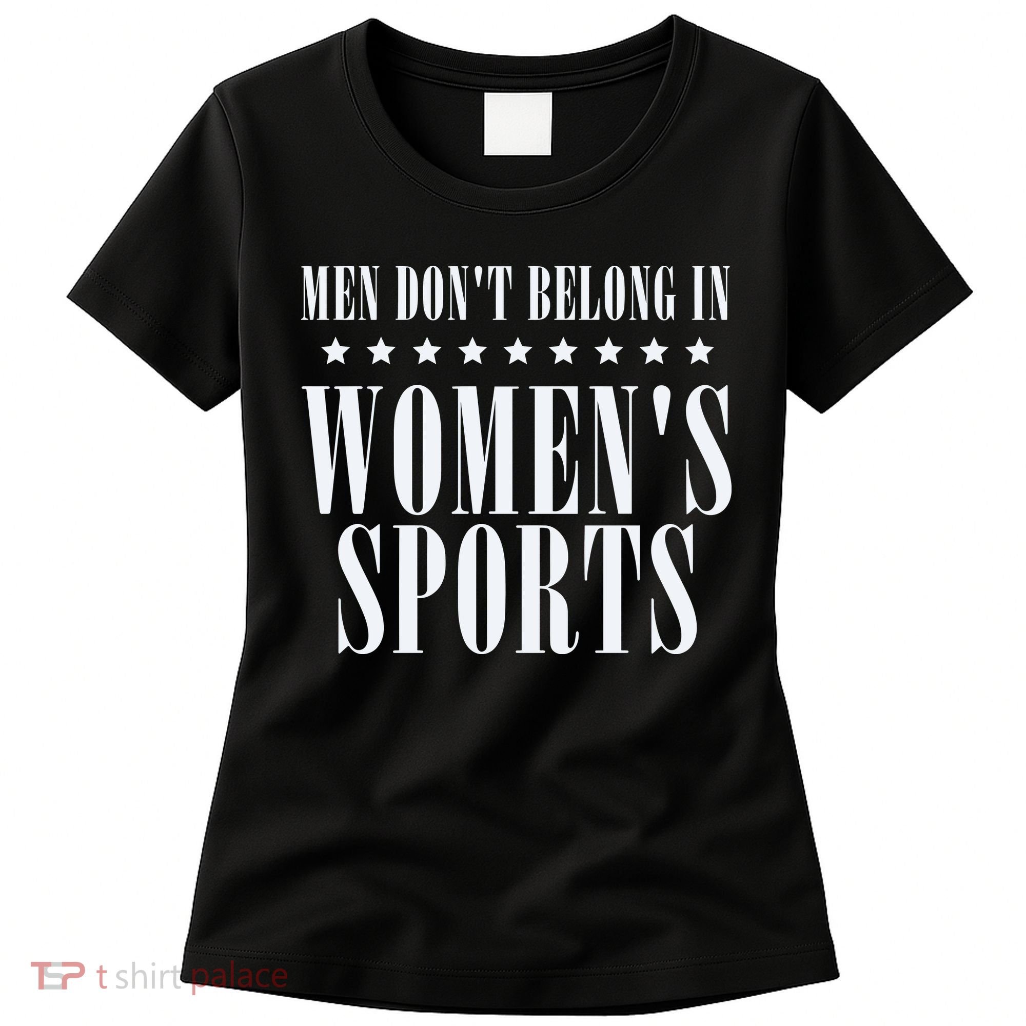 Man Dont Belong In Woman Sports Women's T-Shirt
