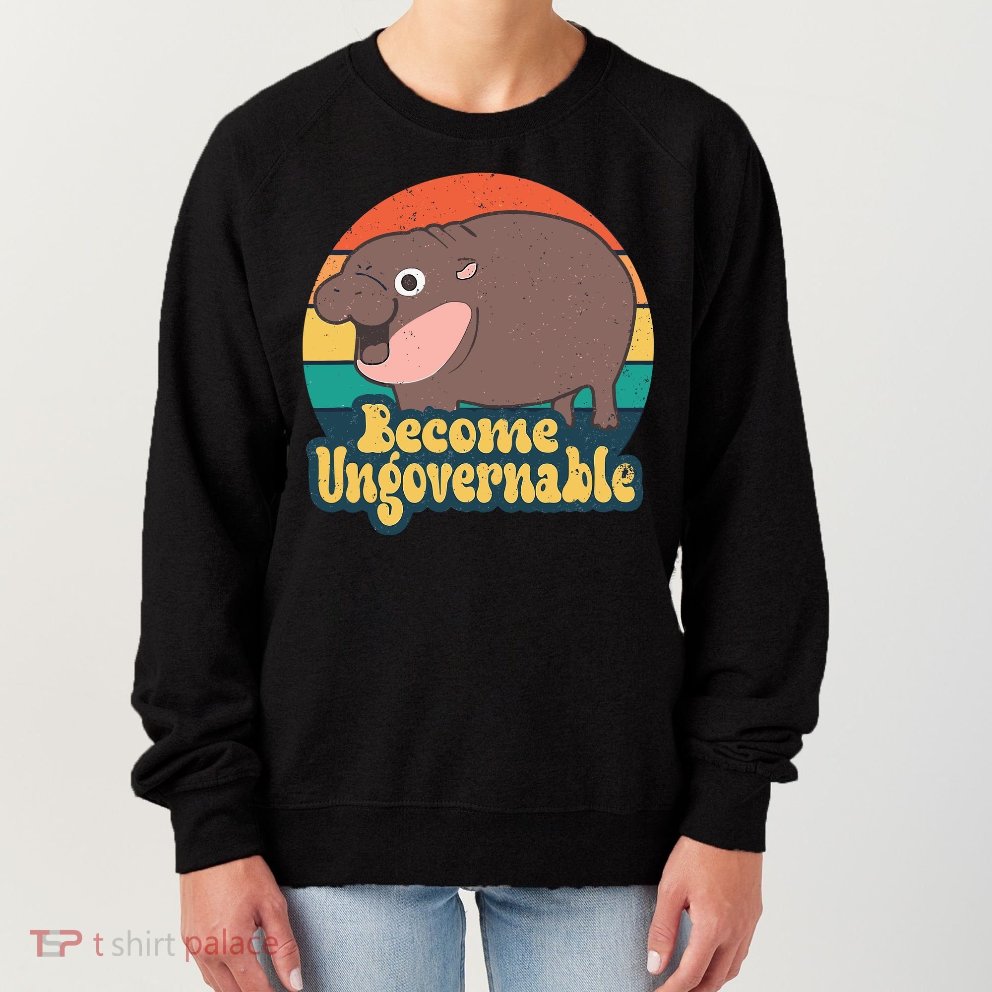 Moo Deng Become Ungovernable Women's Sweatshirt