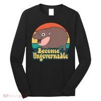 Moo Deng Become Ungovernable Long Sleeve Shirt thumb 0