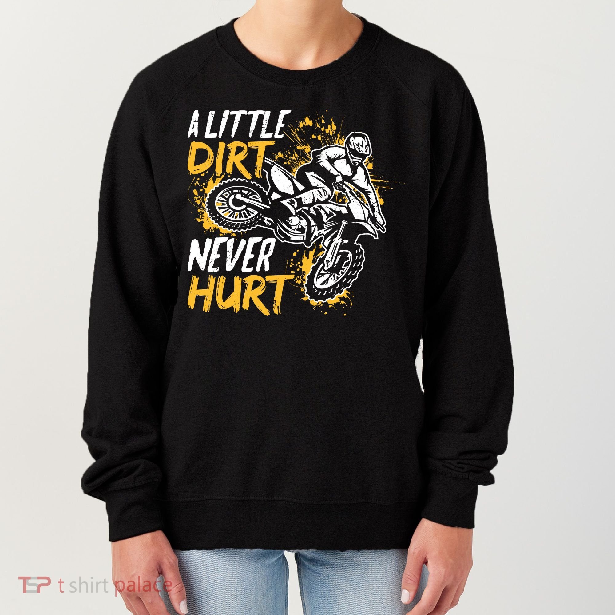 Motocross Dirt Bike A Little Dirt Never Hurt Women's Sweatshirt