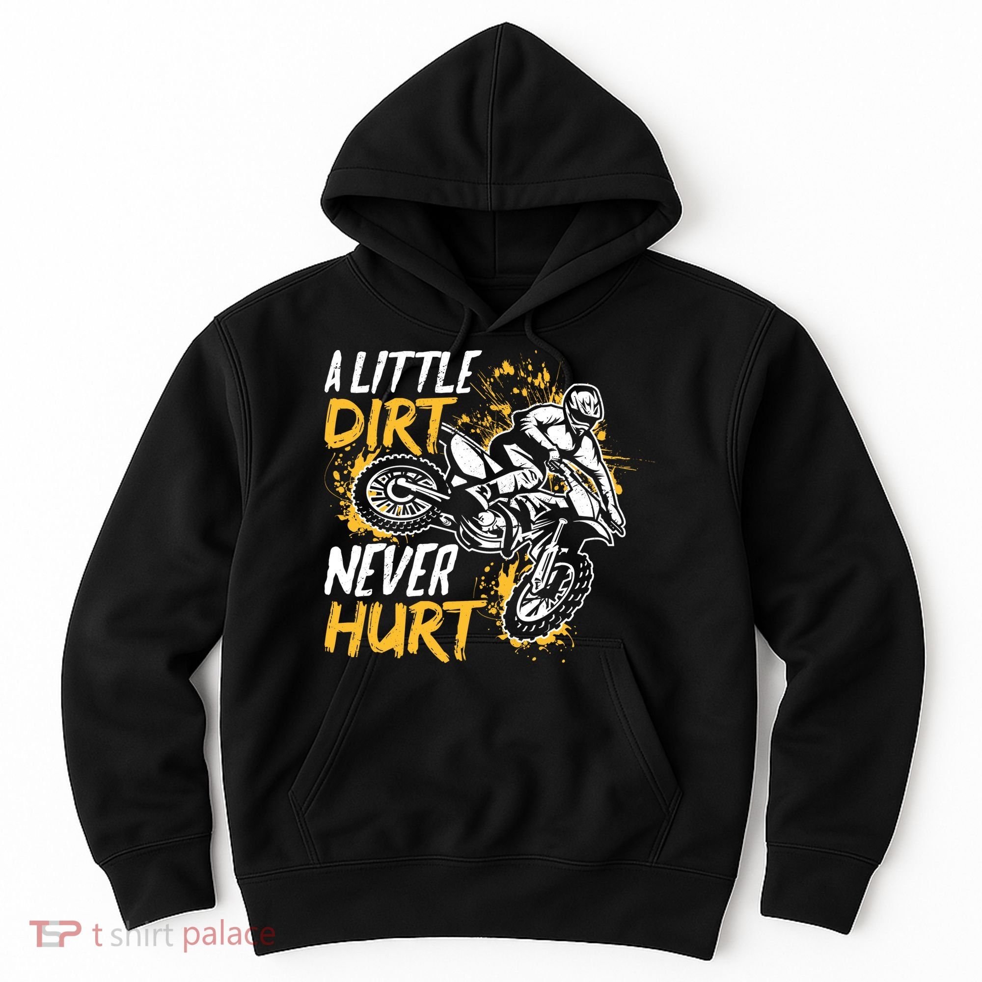 Motocross Dirt Bike A Little Dirt Never Hurt Hoodie