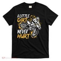Motocross Dirt Bike A Little Dirt Never Hurt T-Shirt thumb 0
