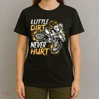 Motocross Dirt Bike A Little Dirt Never Hurt T-Shirt thumb 4
