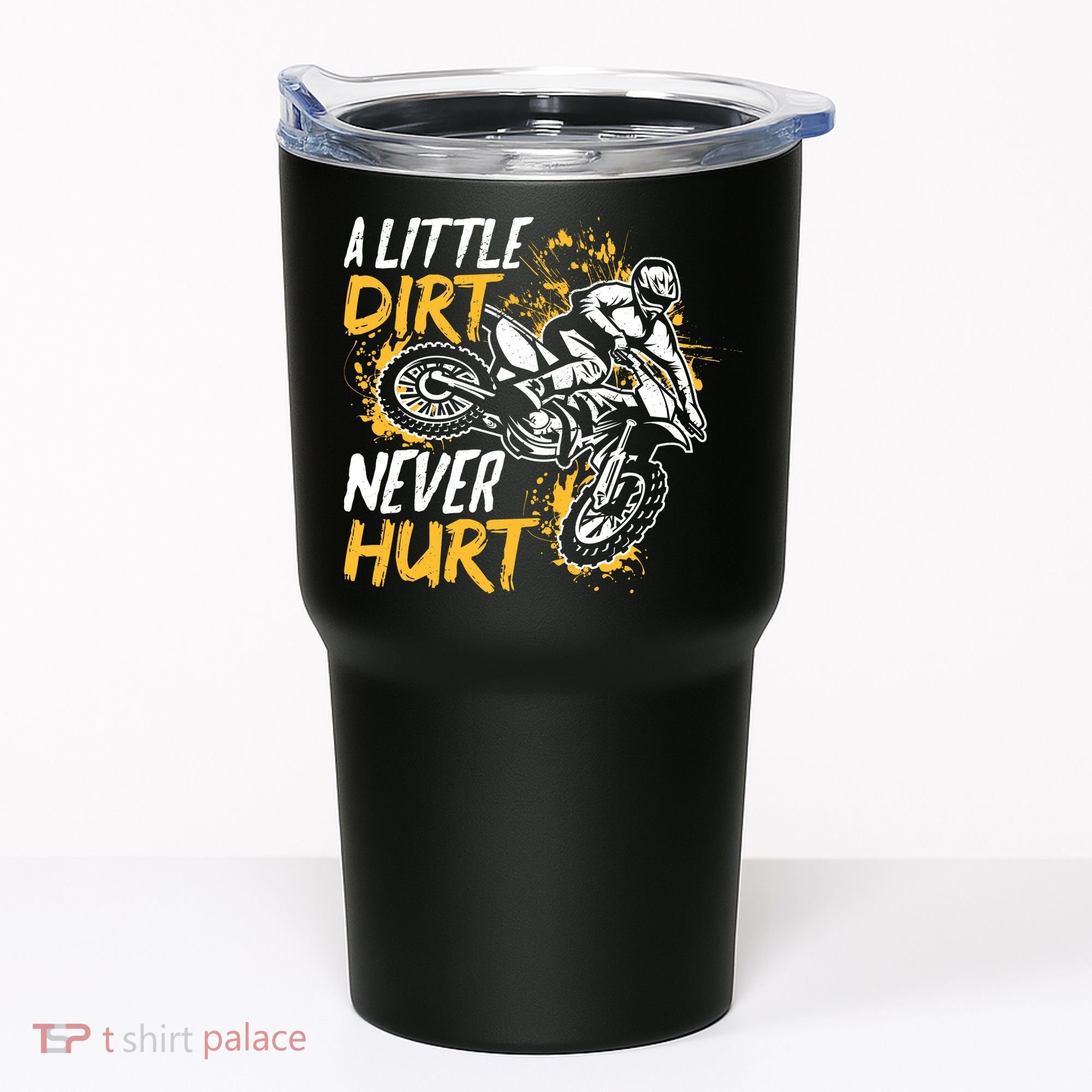 Motocross Dirt Bike A Little Dirt Never Hurt Tumbler