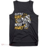 Motocross Dirt Bike A Little Dirt Never Hurt Tank Top thumb 0