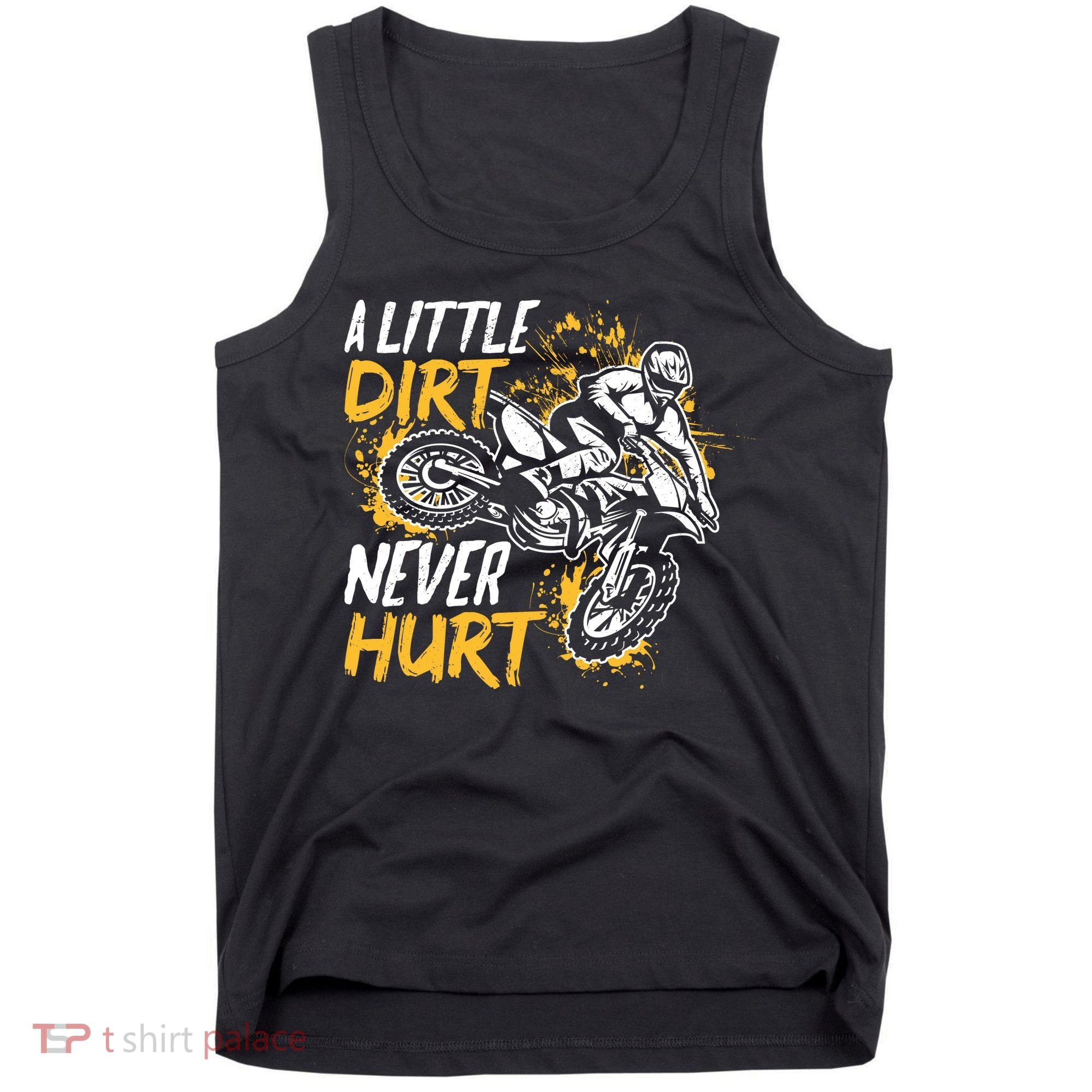 Motocross Dirt Bike A Little Dirt Never Hurt Tank Top