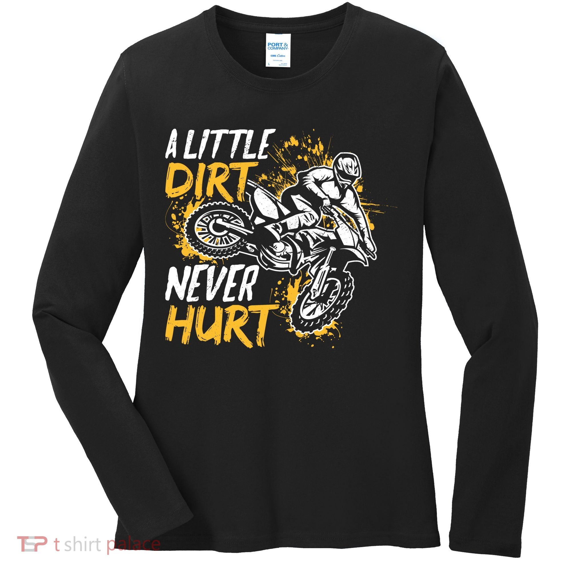 Motocross Dirt Bike A Little Dirt Never Hurt Women's Long Sleeve Shirt