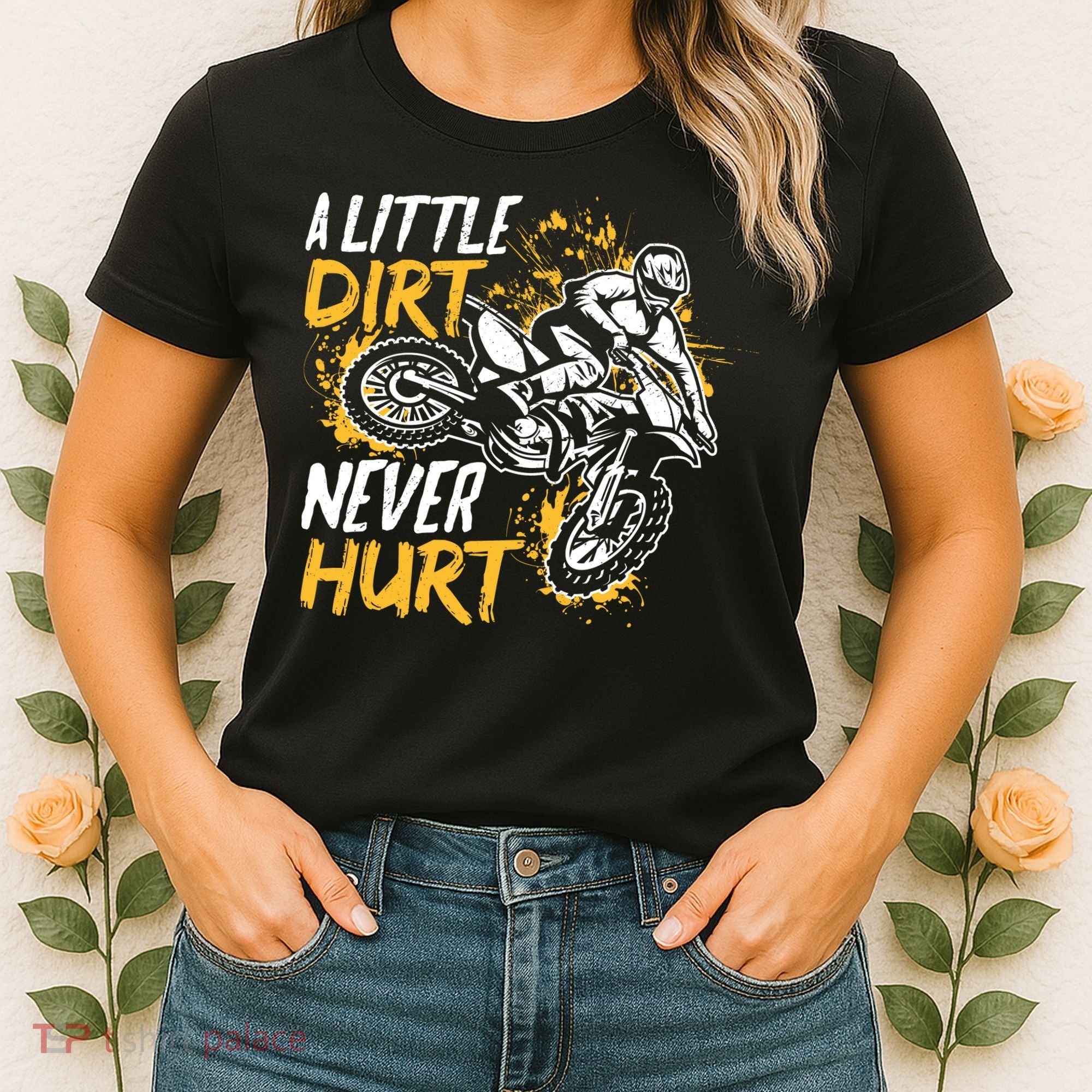 Motocross Dirt Bike A Little Dirt Never Hurt Women's T-Shirt