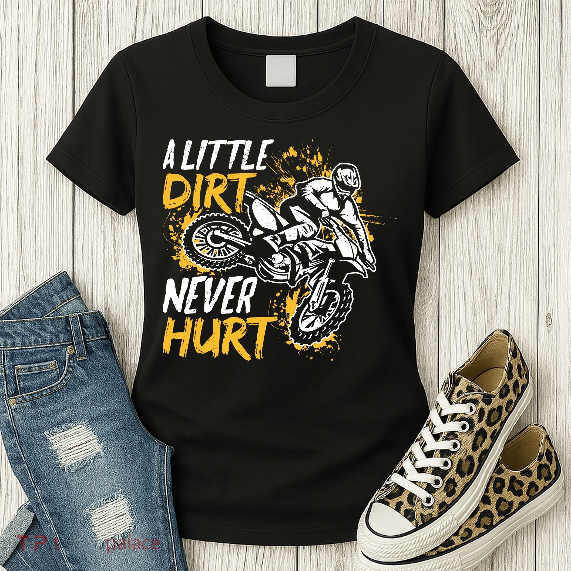Motocross Dirt Bike A Little Dirt Never Hurt Women's T-Shirt