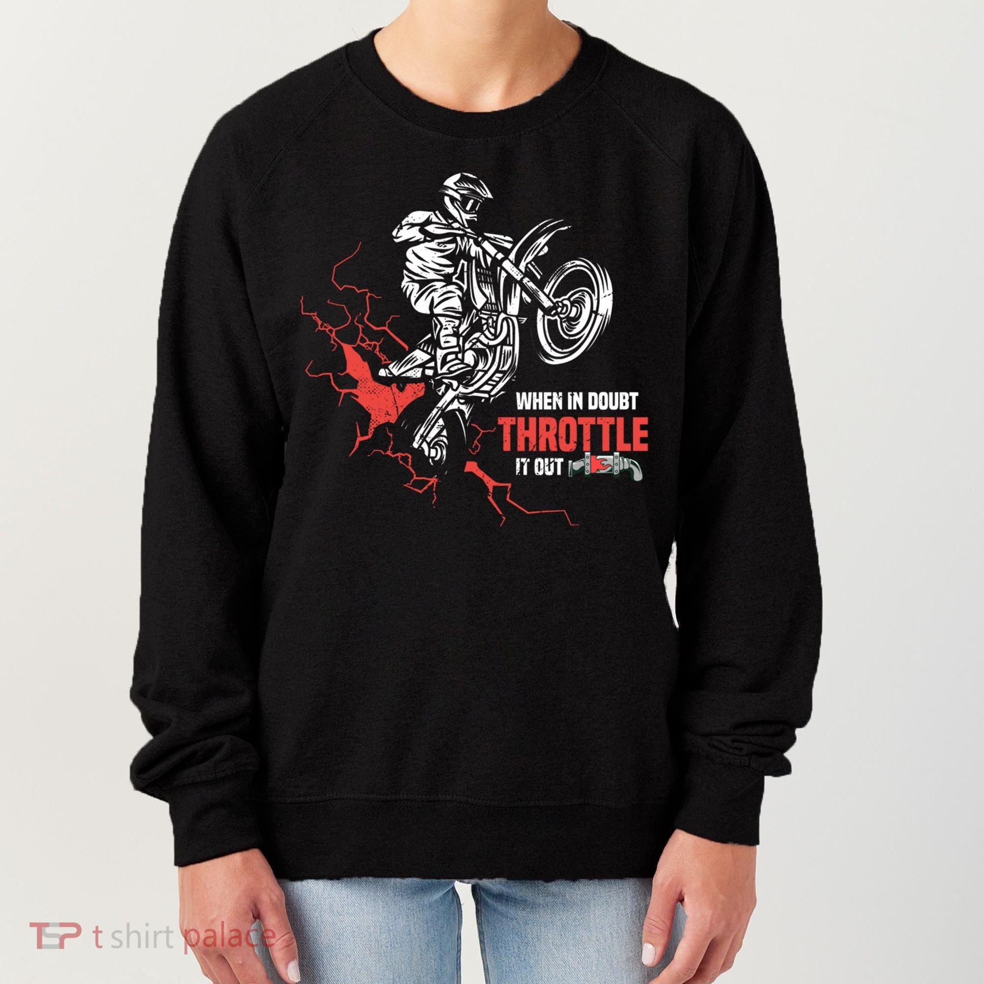 Motocross Dirt Bike When In Doubt Throttle It Out Gift Dirtbike Gift Women's Sweatshirt