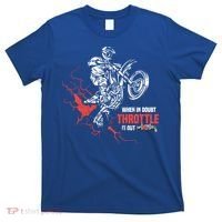 Motocross Dirt Bike When In Doubt Throttle It Out Gift Dirtbike Gift T-Shirt thumb 0