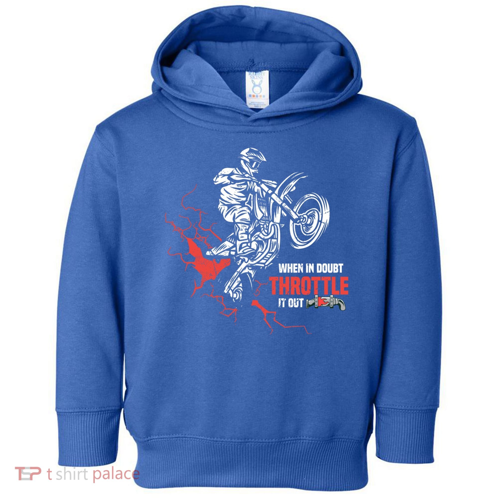Motocross Dirt Bike When In Doubt Throttle It Out Gift Dirtbike Gift Toddler Hoodie