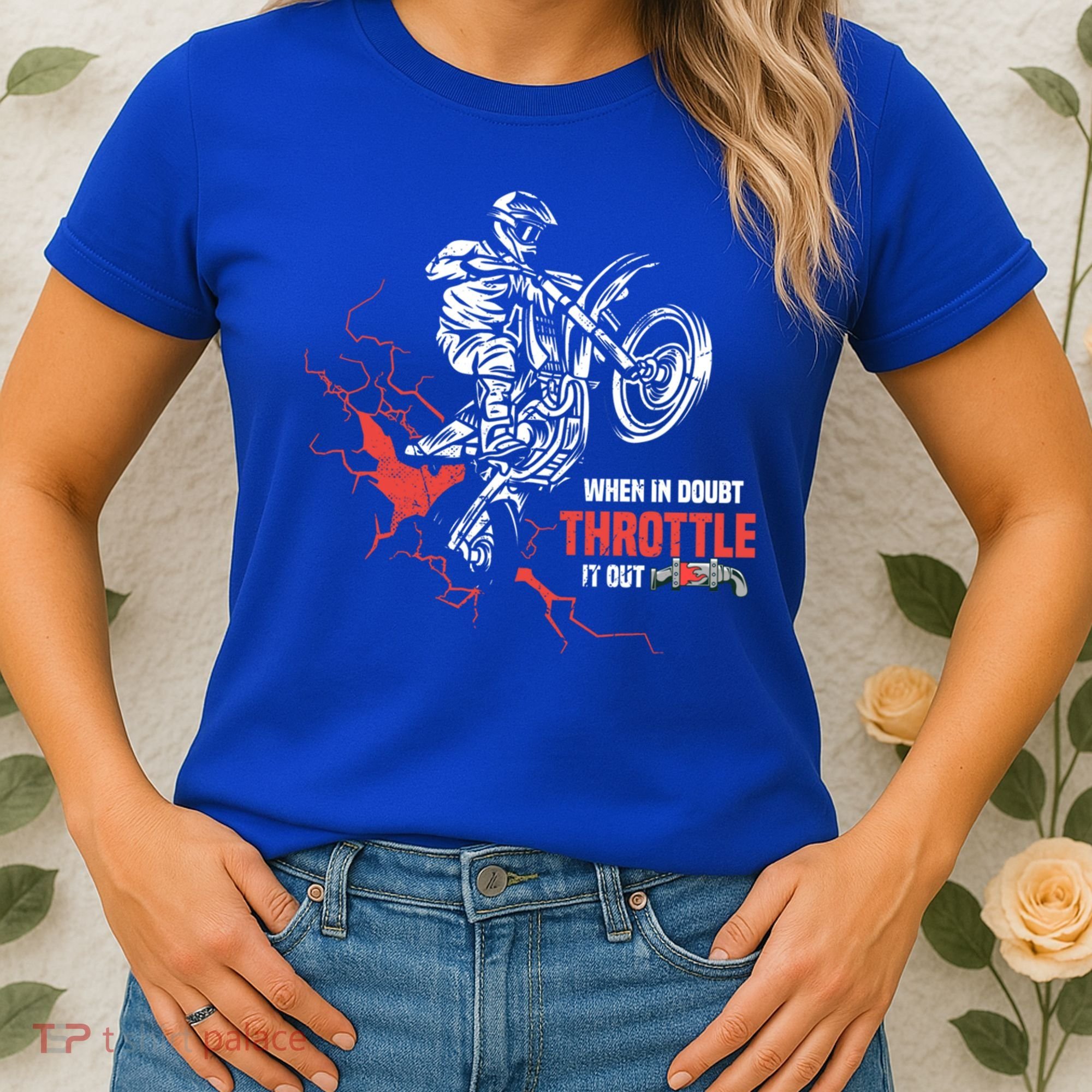 Motocross Dirt Bike When In Doubt Throttle It Out Gift Dirtbike Gift Women's T-Shirt
